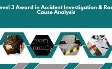 Level 3 Award in Accident Investigation & Root Cause Analysis