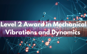 Level 2 Award in Mechanical Vibrations and Dynamics