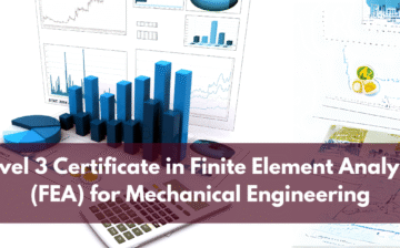 Level 3 Certificate in Finite Element Analysis (FEA) for Mechanical Engineering